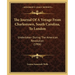 The Journal Of A Voyage From Charlestown, South Carolina, To London: Undertaken During The American Revolution (1906)