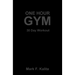 One Hour Gym: 30 Day Workout