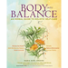 Body Into Balance: An Herbal Guide to Holistic Self-Care