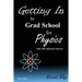 Getting In to Grad School for Physics: (or another physical science)