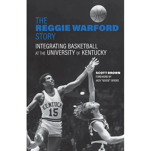 The Reggie Warford Story: Integrating Basketball at the University of Kentucky