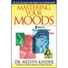 Mastering Your Moods: How to Recognize Your Emotional Style and Make It Work for You--Without Drugs