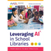 Leveraging AI in School Libraries: From Basics to Best Practices