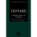 Lyotard: Philosophy, Politics and the Sublime