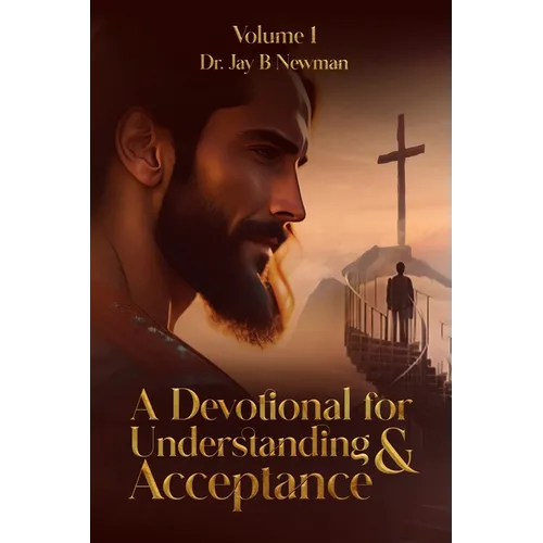 A Devotional for Understanding & Acceptance: Volume 1
