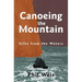 Canoeing the Mountain Gifts from the Waters