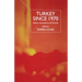 Turkey Since 1970: Politics, Economics and Society