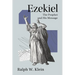 Ezekiel: The Prophet and His Message