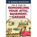 Tips & Traps for Remodeling Your Attic, Basement, and Garage