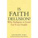 Is Faith Delusion?
