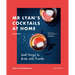 MR Lyan's Cocktails at Home: Good Things to Drink with Friends