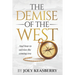 The Demise of the West: And how to survive the coming era