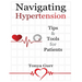 Navigating Hypertension: Tips & Tools for Patients: Tips & Tools for Pat: Tips & Tools for P