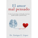 El amor mal pensado: Y cómo la psicología, la filosofía y la fe nos pueden ayudar a pensarlo bien
