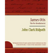 James Otis - The Pre-Revolutionist - John Clark Ridpath