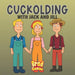Cuckolding: with Jack and Jill