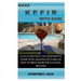 Make Kefir with Ease: An Illustrative and Descriptive Guide with Amazing Pictures on How to Brew Kefir for Natural Healing