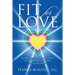 Fit for Love: Manifest Your Ideal Relationship, Understand and Transform Your Love Blueprint