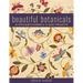 Beautiful Botanicals: 45 Appliqué Flowers & 14 Quilt Projects