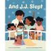 And J.J. Slept