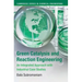 Green Catalysis and Reaction Engineering