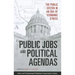 Public Jobs and Political Agendas: The Public Sector in an Era of Economic Stress