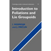 Introduction to Foliations and Lie Groupoids