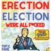 Erection Election: We're all F*cked
