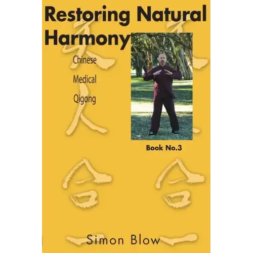 Restoring Natural Harmony: Chinese Medical Qigong
