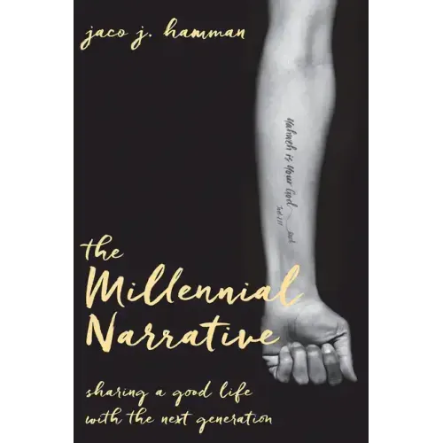 The Millennial Narrative: Sharing a Good Life with the Next Generation
