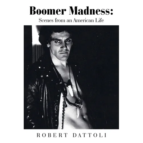 Boomer Madness: Scenes from an American Life