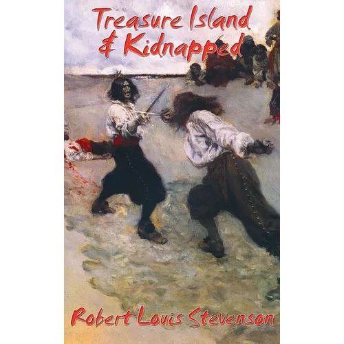 Treasure Island & Kidnapped: Two Classic Adventure Novels