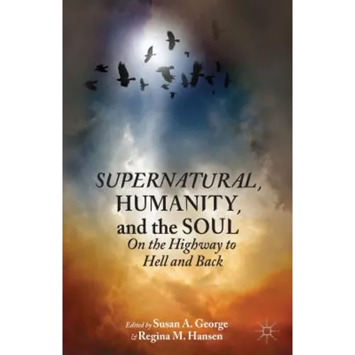 Supernatural, Humanity, and the Soul: On the Highway to Hell and Back