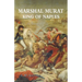 Marshal Murat: King of Naples