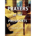 Prayers of the Presidents: From the Oval Office
