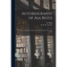 Autobiography of Asa Biggs: Including a Journal of a Trip From North Carolina to New York in 1832
