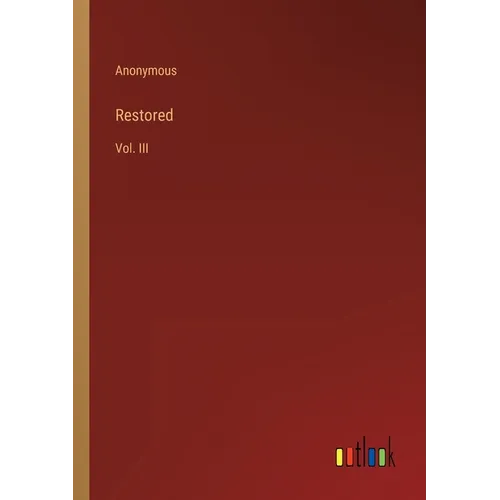 Restored: Vol. III