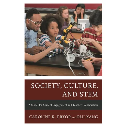 Society, Culture, and STEM: A Model for Student Engagement and Teacher Collaboration