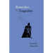 Remedies & Tragedies