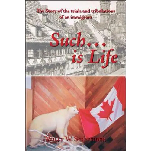 Such... Is Life: The Story of the Trials and Tribulations of an Immigrant