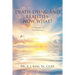 Death, Dying, and Realities: Now What?: Twelve Principles to Grief Resilience