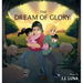 The Dream of Glory