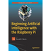 Beginning Artificial Intelligence with the Raspberry Pi
