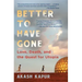 Better to Have Gone: Love, Death, and the Quest for Utopia