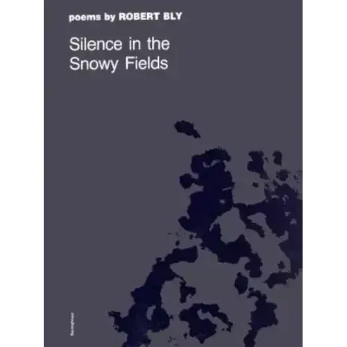 Silence in the Snowy Fields: Poems