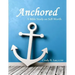 Anchored: A Bible Study on Self-Worth