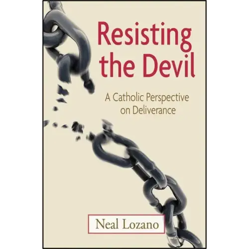 Resisting the Devil: A Catholic Perspective on Deliverance