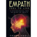 Empath: Feel to Live: A Psychological Take on Being an Empath