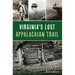 Virginia's Lost Appalachian Trail