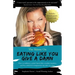 The Skinny On Eating Like You Give a Damn